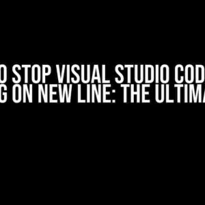 How to Stop Visual Studio Code Auto Indenting on New Line: The Ultimate Guide