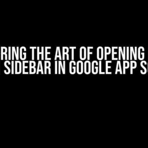 Mastering the Art of Opening Modal from Sidebar in Google App Script